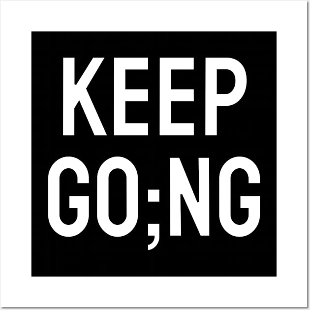 Keep going Wall Art by InspireMe